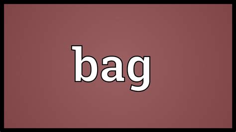 what does bag her mean.